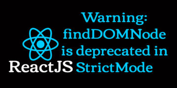 Warning: findDOMNode is deprecated in StrictMode corregir en React